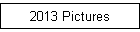 2013 Pictures