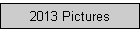 2013 Pictures
